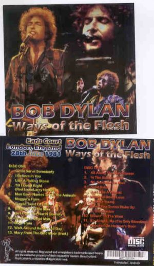 Bob Dylan - Ways Of The Flesh ( 2 CD set ) ( Earl's Court , London , England , June 28th , 1981 )