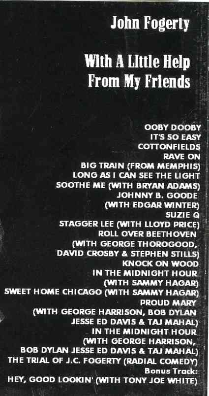 Creedence Clearwater Revival / John Fogerty - With A Little Help From My Friends ( John Fogerty w/ Guests David Crosby , George Harrison , Bob Dylan , Stephen Stills )
