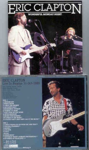 Eric Clapton - Wonderful Monday Night ( 2 CD set ) ( Live in Nagoya , Japan , October 31st , 1988 )