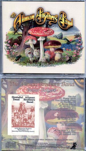 Allman Brothers- Better Believe ( 3 CD SET ) ( With Grateful Dead at RFK Stadium , Washington DC , USA , June 9th , 1973 )