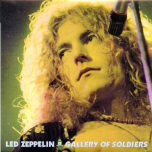 Led Zeppelin - Gallery of Soilders ( 3 CD set ) ( POWERCHORD ) ( Seattle, Washington, March 17th, 1975 )