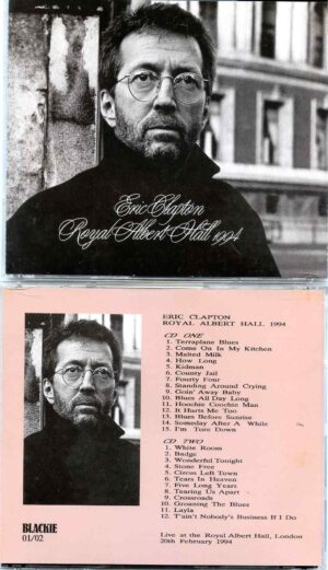 Eric Clapton - Royal Albert Hall 1994 ( 2 CD SET ) ( BLACKIE ) ( RAH, London, UK, February 20th, 1994 )