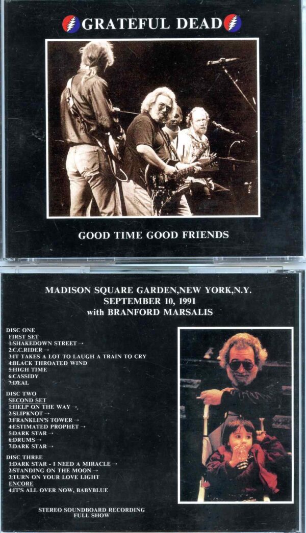Grateful Dead - Good Time Good Friends ( 3 Cd Set ) ( MSG, New York, September 10th,1991 Full Show )