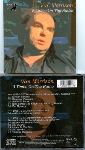 Van Morrison - 3 Times on the Radio ( London, England, July 7th, 1987 + Malmo, Sweden, December 5th, 1985 + Copehagen, Denmark, December 5th, 1985 )
