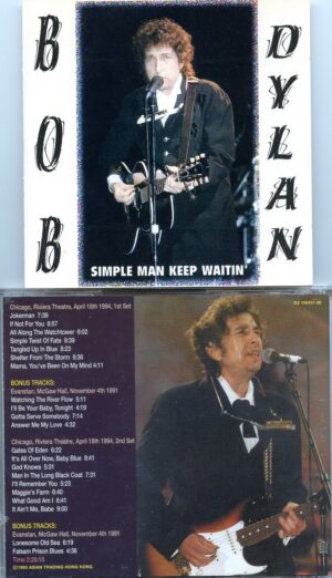 Bob Dylan - Simple Man Kept Waiting ( 2 CD SET ) ( Chicago, Riveria Theatre, April 18th, 1994 1st and 2nd Set  +  Bonus Tracks from McGaw Hall, November 4th 1991)
