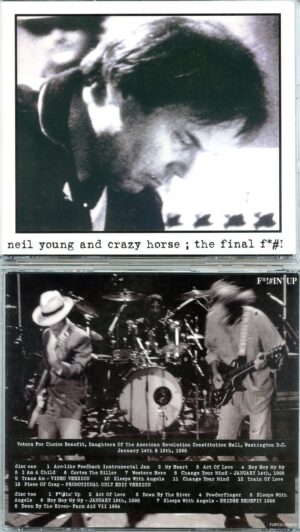 Neil Young - The Final F ( 2 CD SET ) ( Daughters of the American Revolution Constitution Hall, Washington D.C., January 14th & 15th, 1995 )