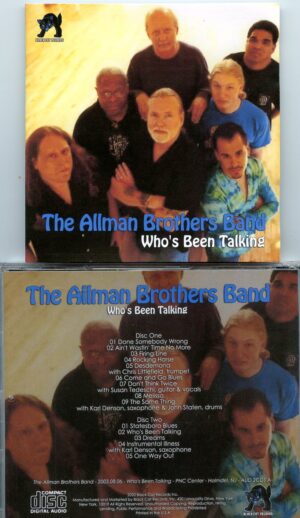 Allman Brothers - Who's Been Talking ( 2 CD SET ) ( PNC Center, Holmdel, New Jersey, August 6th, 2003 )