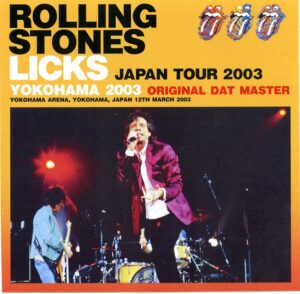 ROLLING STONES - Licks Japan Tour 2003 Original DAT ( 2 CD SET ) ( Yokohama Arena, Yokohama, Japan, March 12th, 2003 )