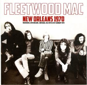 FLEETWOOD MAC - New Orleans 1970 ( 2 CD SET ) ( Live at The Warehouse, New Orleans, LO, USA, January 30th, 1970 )
