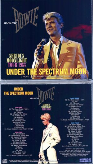 DAVID  BOWIE - Under the Spectrum Moon ( 4 CD SET )( MIDNIGHT DREAMER ) ( The Spectrum, Philadelphia, July 8th & July 20th, 1983 )