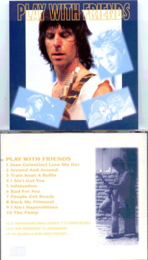 Jeff Beck - Play With Friends ( 1 CD ) ( with David Bowie at Hammersmith Odeon London ´73, with Aerosmith ´76, with Rod Stewart at Rockline ´84 )