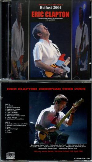 Eric Clapton - Belfast 2004 ( 2 CD ) ( Masterport ) ( Odyssey Arena Belfast Northern Ireland,  April 24th,  2004 )