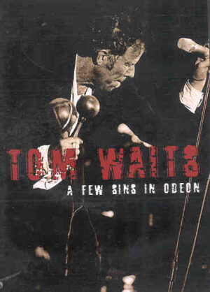 DVD Tom Waits - A Few Sins In Odeon ( November 23rd , 2004 )
