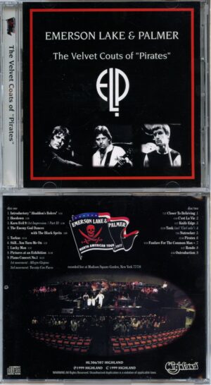 Emerson Lake & Palmer - The Velvet couts of Pirates (2 cd Set) (Highland) (live at Madison Square Garden NYC 77/7/8)