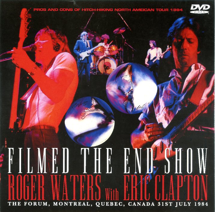 Roger Water - Filmed The End Show ( 1 DVD ) ( With Eric Clapton in Montreal, Canada, July 31st, 1984 )
