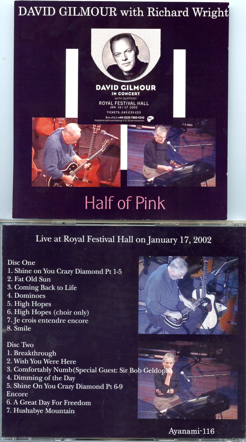 David Gilmour - Half Of Pink ( 2 cd set )( AYANAMI ) ( With Richard Wright Live At Royal Albert Hall, London, UK, January 17th, 2002 )