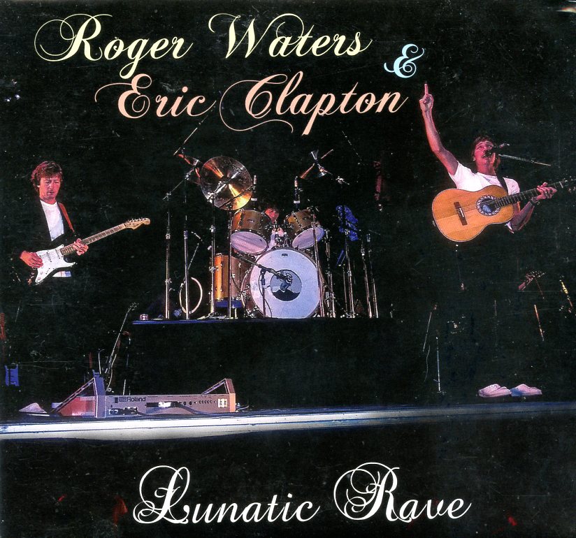Roger Water - Lunatics Rave ( 2 cd set ) ( Rosemont Horizon , Chicago , IL , USA , July 26th , 1984 )