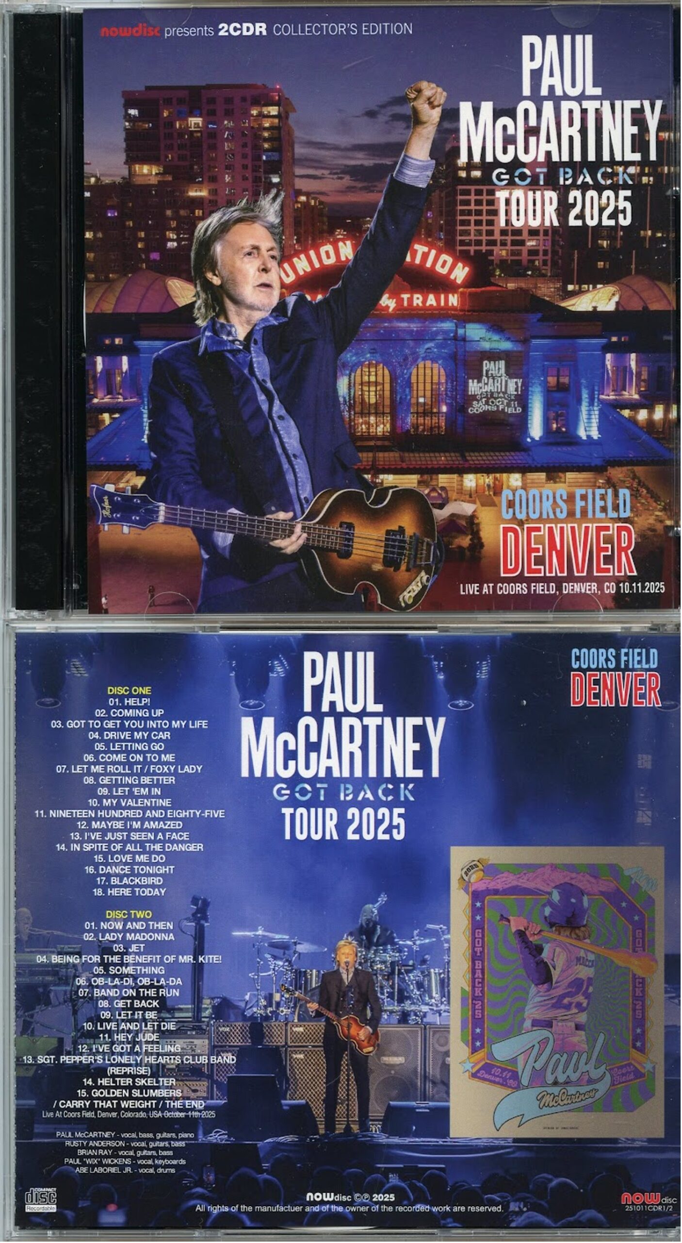 PAUL McCARTNEY - GOT BACK TOUR 2025 Coors Field Denver ( 2 CD SET ) ( NOW DISC ) ( Live at Coors Field, Denver, CO, October 11th, 2025 )