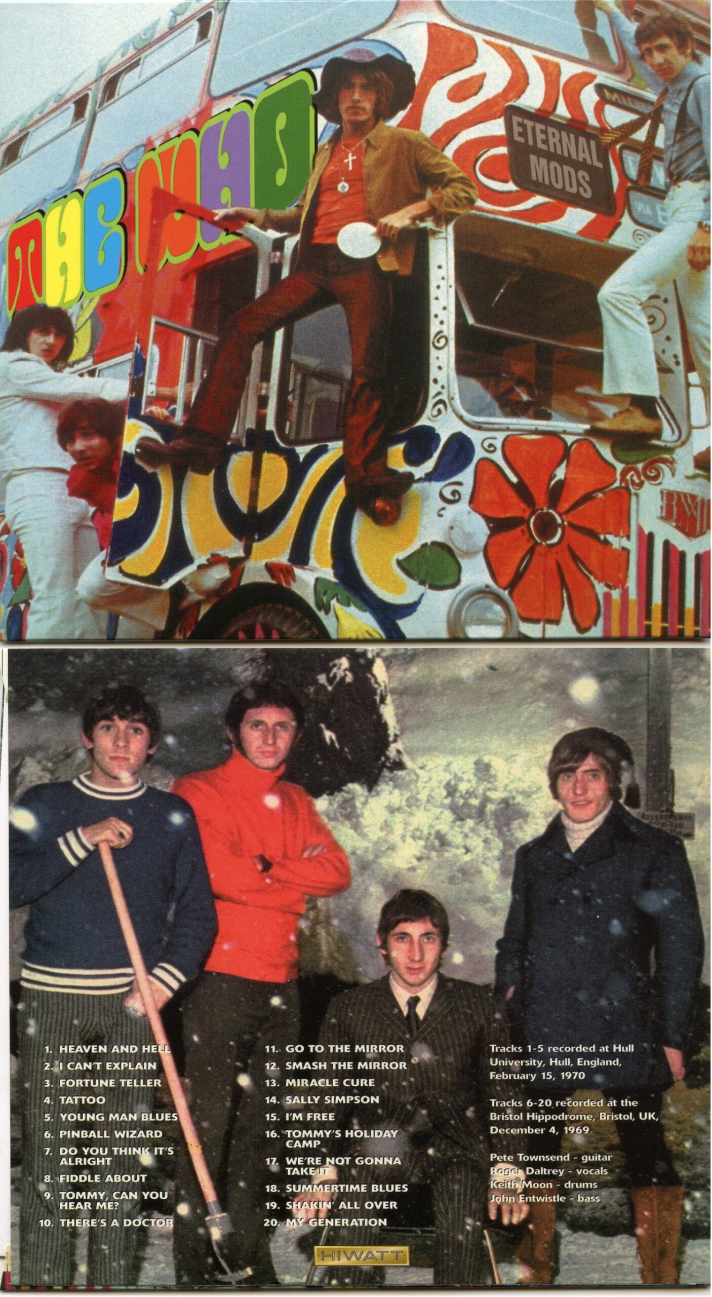 THE WHO - Eternal Mods ( Hiwatt ) ( Hull University, Hull, UK, Feb 15th, 1970 plus Bristol Hippodrome, UK, December 4th, 1969 )